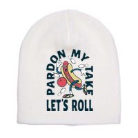 Pardon My Take Let's Roll Short Acrylic Beanie