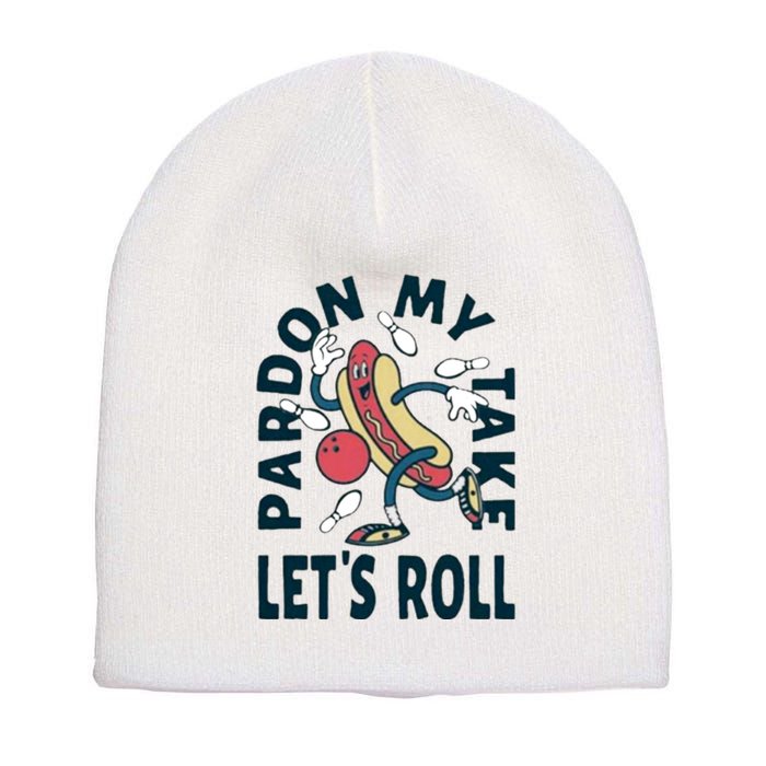 Pardon My Take Let's Roll Short Acrylic Beanie