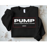 Pump Make Tren Legal Again 2024 Sweatshirt