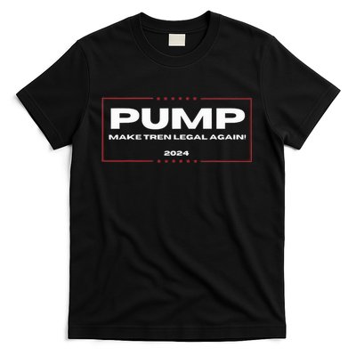 Pump Make Tren Legal Again 2024 T-Shirt