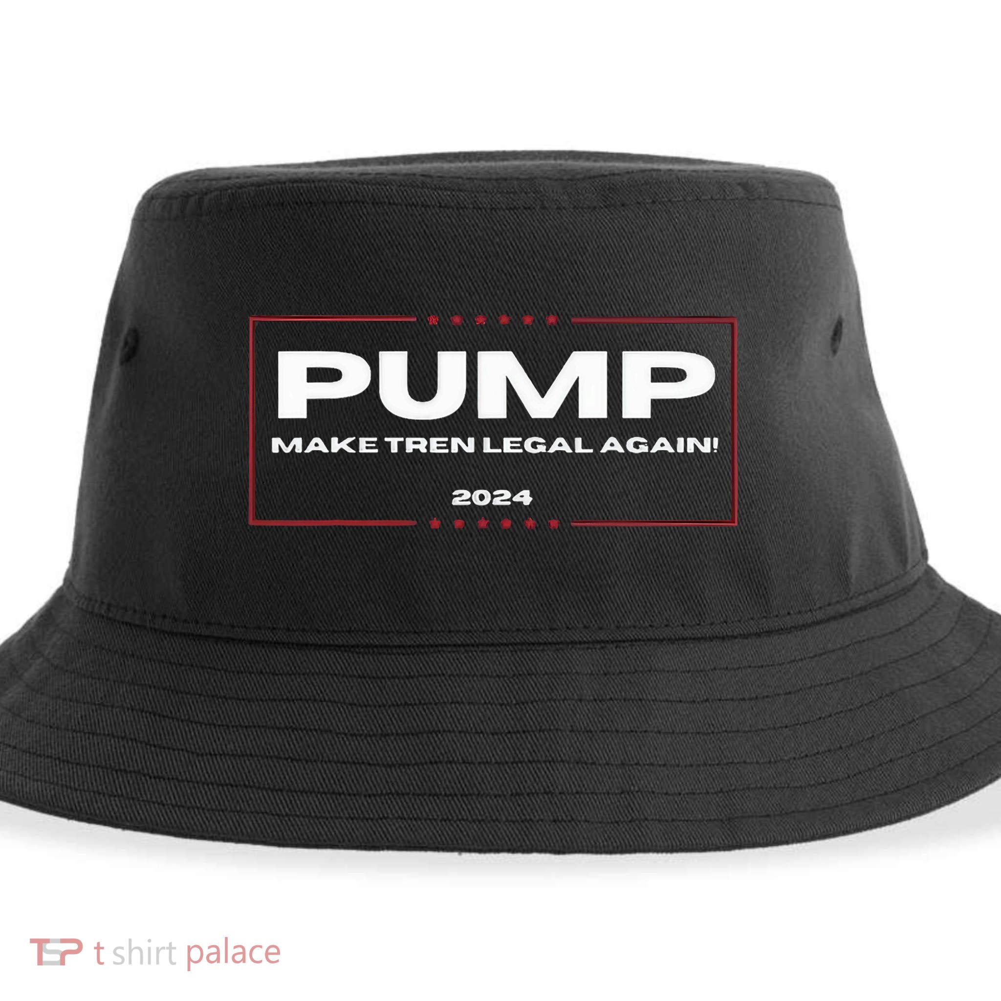 Pump Make Tren Legal Again 2024 Sustainable Bucket Hat