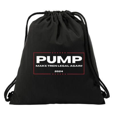 Pump Make Tren Legal Again 2024 Drawstring Bag