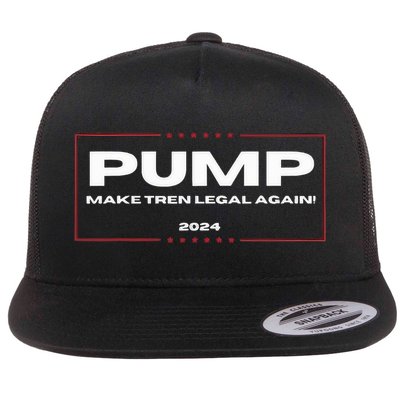 Pump Make Tren Legal Again 2024 Flatbill Hat