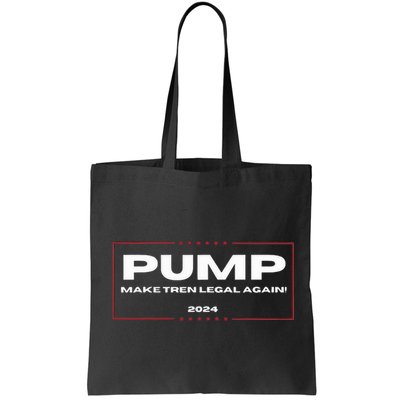 Pump Make Tren Legal Again 2024 Bag