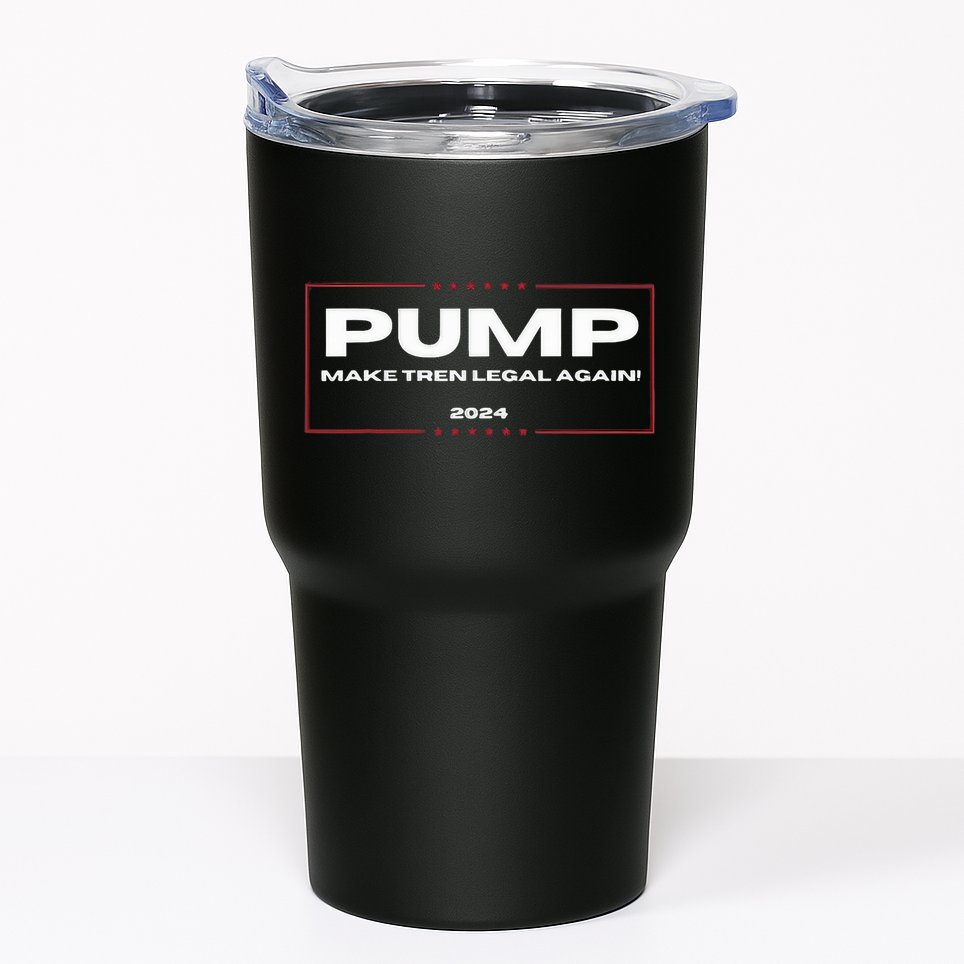 Pump Make Tren Legal Again 2024 Tumbler