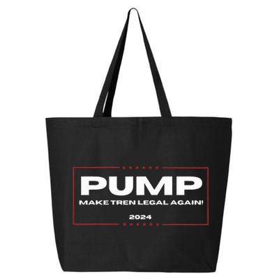 Pump Make Tren Legal Again 2024 25L Jumbo Tote