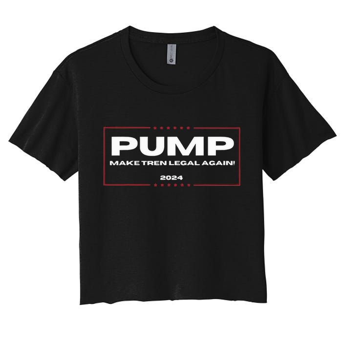 Pump Make Tren Legal Again 2024 Women's Crop Top Tee
