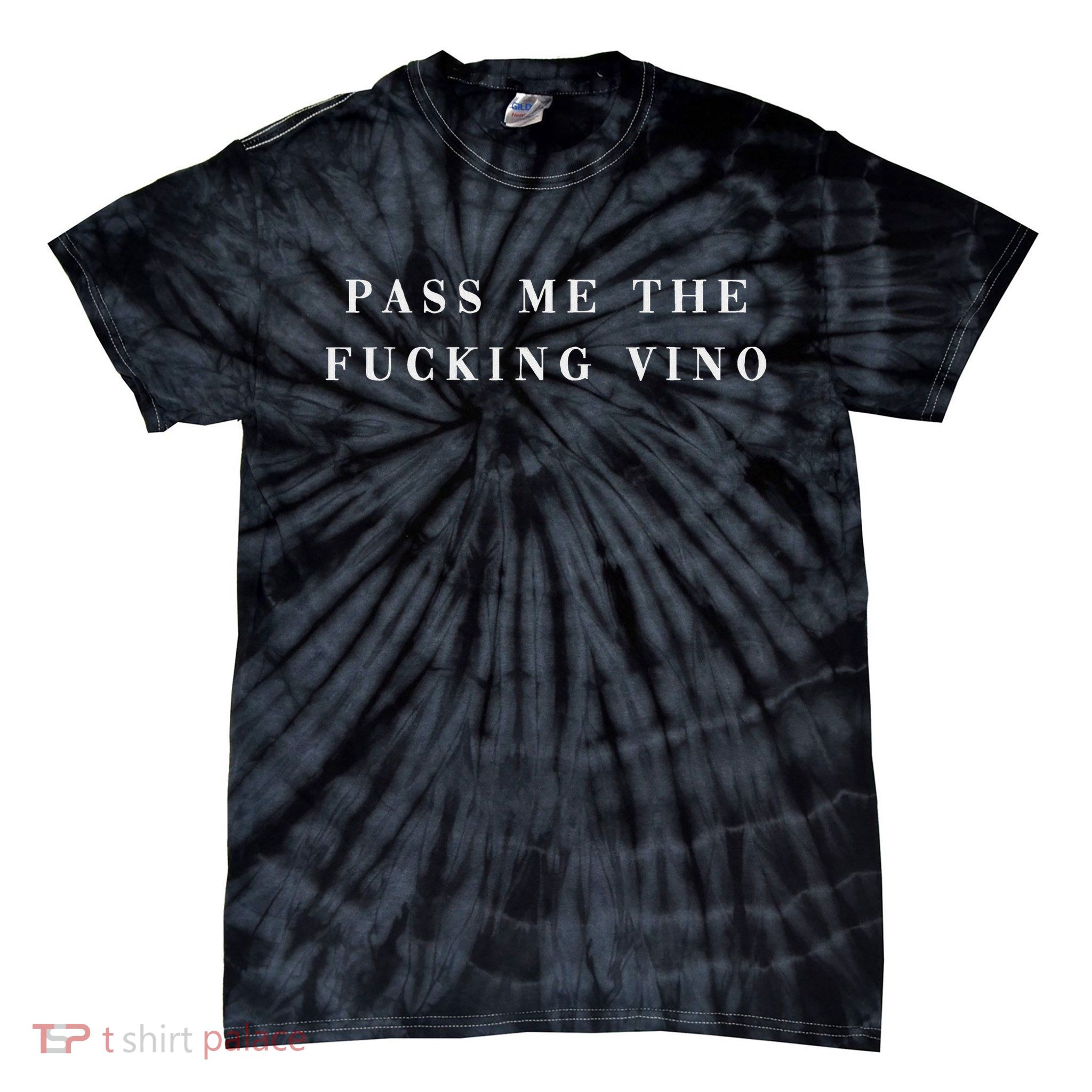 Pass Me The Fucking Vino. Wine Lettering Am Pm Fun Tie-Dye T-Shirt
