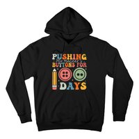 Pushing My TeacherS Buttons For 100 Days Of School Smarter Hoodie