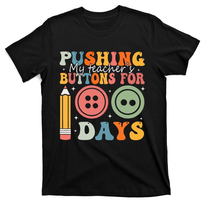 Pushing My TeacherS Buttons For 100 Days Of School Smarter T-Shirt