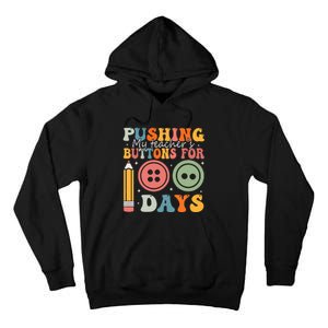 Pushing My TeacherS Buttons For 100 Days Of School Smarter Tall Hoodie