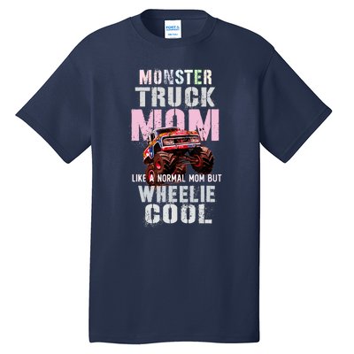 Pink MONSTER Truck MOM Like Normal Mama But Wheelie Cool Tall T-Shirt