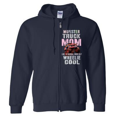 Pink MONSTER Truck MOM Like Normal Mama But Wheelie Cool Full Zip Hoodie