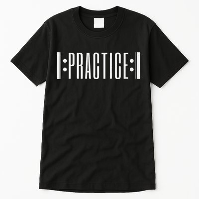 Practice Music Teacher Tall T-Shirt