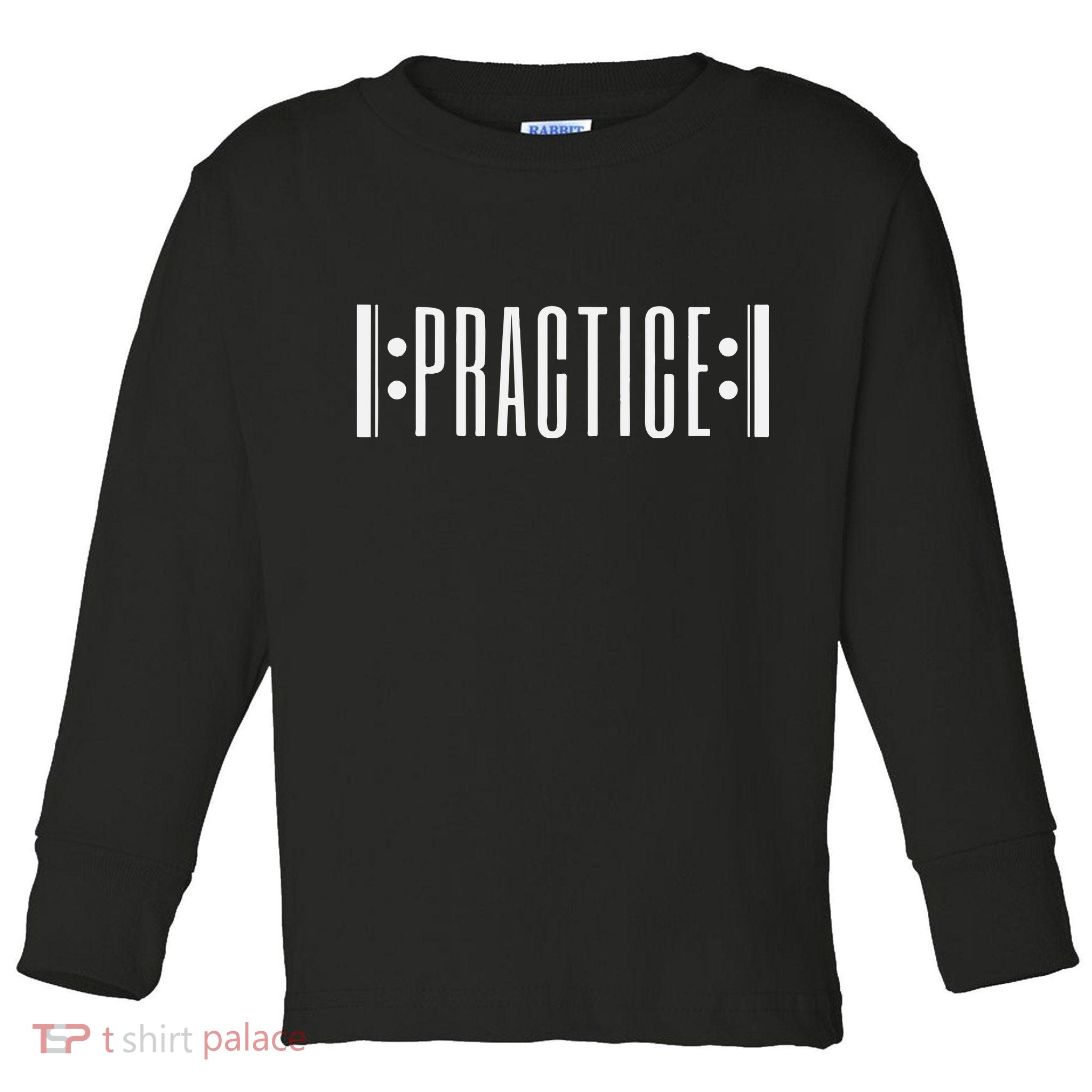 Practice Music Teacher Toddler Long Sleeve Shirt