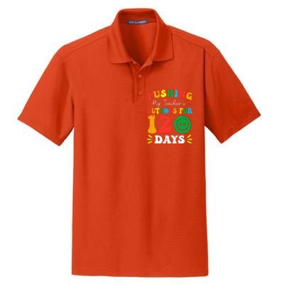 Pushing My Teacher's Buttons For 120 Days 120th Day School Dry Zone Grid Polo