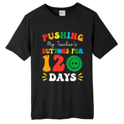 Pushing My Teacher's Buttons For 120 Days 120th Day School Tall Fusion ChromaSoft Performance T-Shirt