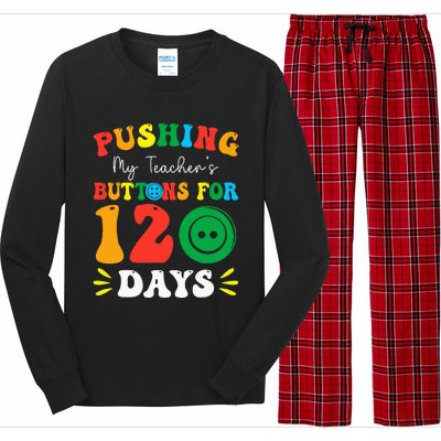 Pushing My Teacher's Buttons For 120 Days 120th Day School Long Sleeve Pajama Set