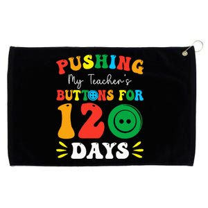 Pushing My Teacher's Buttons For 120 Days 120th Day School Grommeted Golf Towel