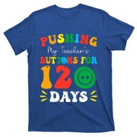 Pushing My Teacher's Buttons For 120 Days 120th Day School T-Shirt