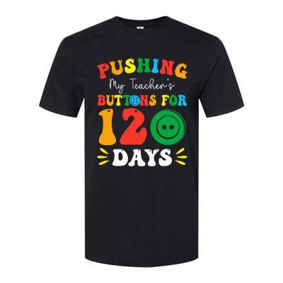 Pushing My Teacher's Buttons For 120 Days 120th Day School Softstyle CVC T-Shirt