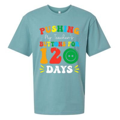 Pushing My Teacher's Buttons For 120 Days 120th Day School Sueded Cloud Jersey T-Shirt