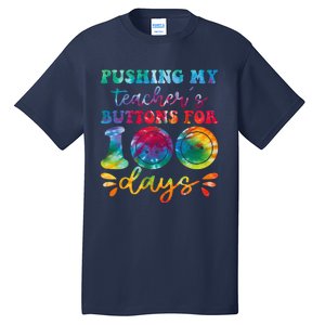 Pushing My TeacherS Buttons For 100 Days Funny School Tall T-Shirt