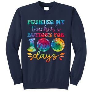 Pushing My TeacherS Buttons For 100 Days Funny School Tall Sweatshirt