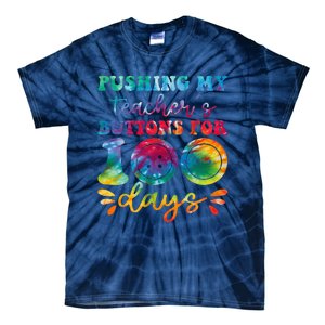 Pushing My TeacherS Buttons For 100 Days Funny School Tie-Dye T-Shirt