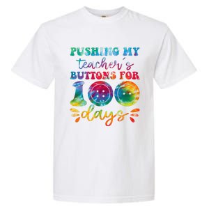 Pushing My TeacherS Buttons For 100 Days Funny School Garment-Dyed Heavyweight T-Shirt