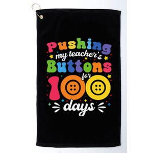 Pushing My TeacherS Buttons For 100 Days 100 Days Of School Platinum Collection Golf Towel