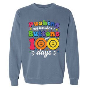 Pushing My TeacherS Buttons For 100 Days 100 Days Of School Garment-Dyed Sweatshirt