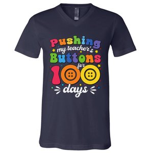 Pushing My TeacherS Buttons For 100 Days 100 Days Of School V-Neck T-Shirt