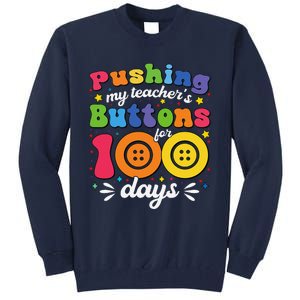 Pushing My TeacherS Buttons For 100 Days 100 Days Of School Tall Sweatshirt