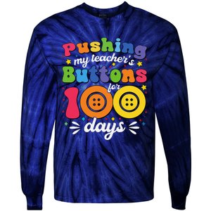 Pushing My TeacherS Buttons For 100 Days 100 Days Of School Tie-Dye Long Sleeve Shirt