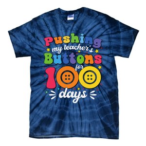 Pushing My TeacherS Buttons For 100 Days 100 Days Of School Tie-Dye T-Shirt