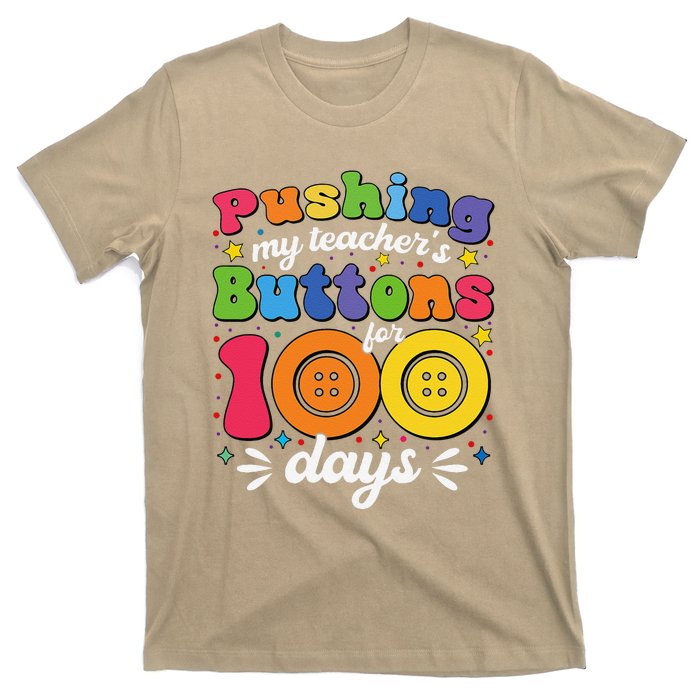 Pushing My TeacherS Buttons For 100 Days 100 Days Of School T-Shirt