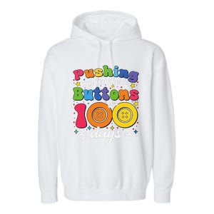 Pushing My TeacherS Buttons For 100 Days 100 Days Of School Garment-Dyed Fleece Hoodie