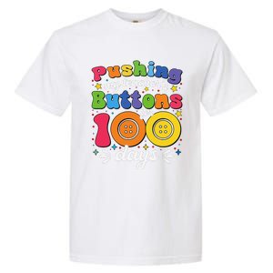 Pushing My TeacherS Buttons For 100 Days 100 Days Of School Garment-Dyed Heavyweight T-Shirt