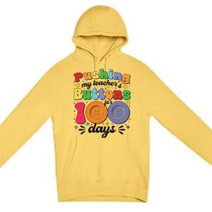 Pushing My TeacherS Buttons For 100 Days 100 Days Of School Premium Pullover Hoodie