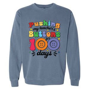 Pushing My TeacherS Buttons For 100 Days 100 Days Of School Garment-Dyed Sweatshirt