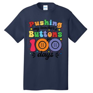 Pushing My TeacherS Buttons For 100 Days 100 Days Of School Tall T-Shirt