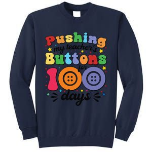 Pushing My TeacherS Buttons For 100 Days 100 Days Of School Tall Sweatshirt