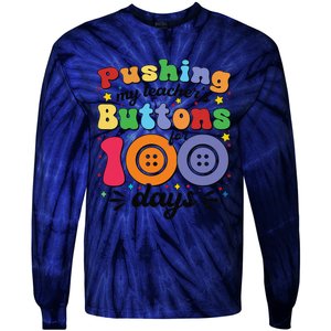 Pushing My TeacherS Buttons For 100 Days 100 Days Of School Tie-Dye Long Sleeve Shirt