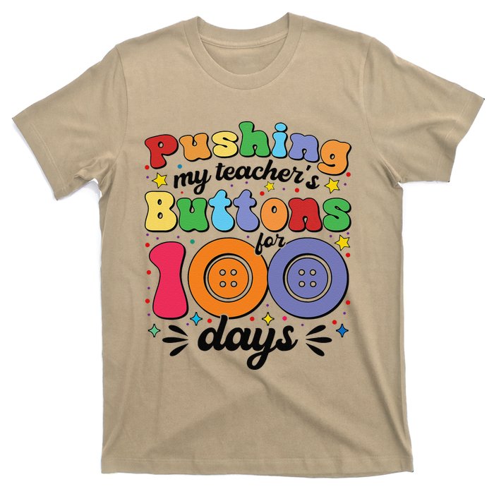 Pushing My TeacherS Buttons For 100 Days 100 Days Of School T-Shirt