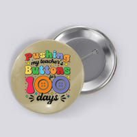 Pushing My TeacherS Buttons For 100 Days 100 Days Of School Button