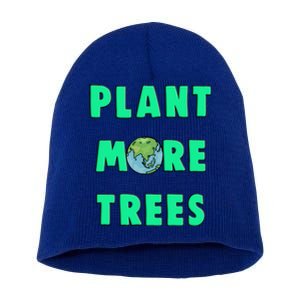 Plant More Trees Global Warming Climate Change Meaningful Gift Short Acrylic Beanie