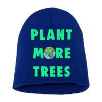 Plant More Trees Global Warming Climate Change Meaningful Gift Short Acrylic Beanie