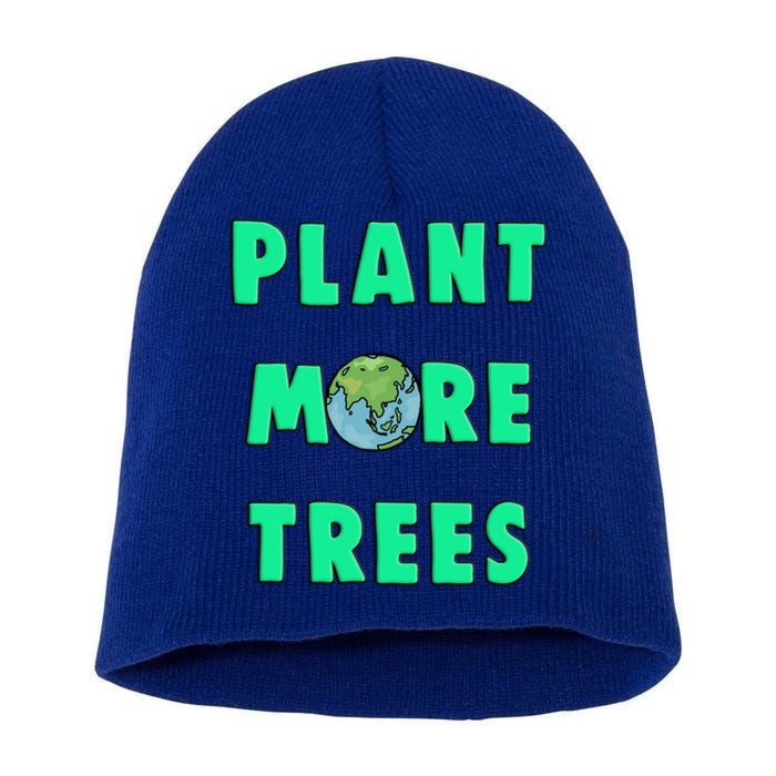 Plant More Trees Global Warming Climate Change Meaningful Gift Short Acrylic Beanie