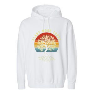 Plant More Trees Save Earth Happy Earth Day Gift Garment-Dyed Fleece Hoodie